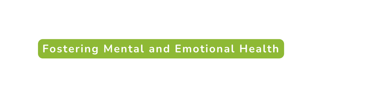 Fostering Mental and Emotional Health